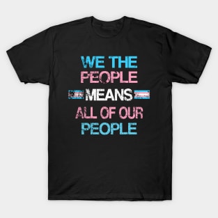 LGBT Transgender Pride We The People Rally Support T-Shirt